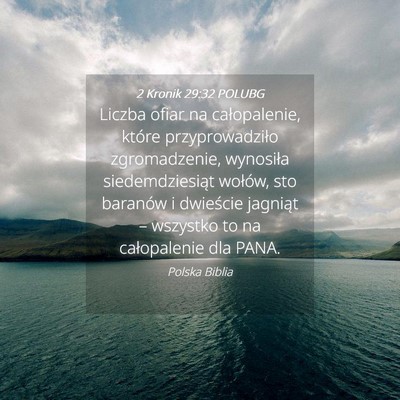 Picture 04 - 2 Kronik 29:32 POLUBG - Liczba ofiar na całopalenie, które - Bible Verse Picture