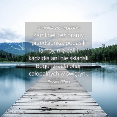 Picture 04 - 2 Kronik 29:7 POLUBG - Zamknęli też bramy przedsionka, pogasili lampy, - Bible Verse Picture