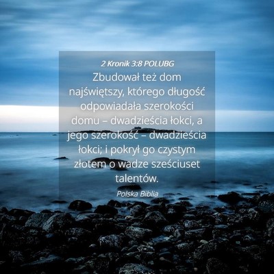 Picture 04 - 2 Kronik 3:8 POLUBG - Zbudował też dom najświętszy, którego - Bible Verse Picture