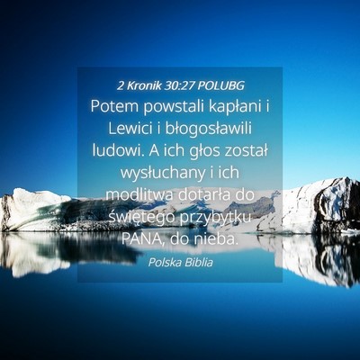 Picture 04 - 2 Kronik 30:27 POLUBG - Potem powstali kapłani i Lewici i błogosławili - Bible Verse Picture