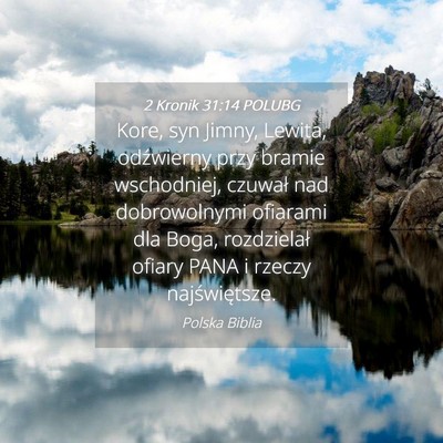 Picture 04 - 2 Kronik 31:14 POLUBG - Kore, syn Jimny, Lewita, odźwierny przy bramie - Bible Verse Picture