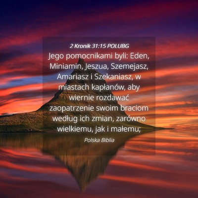 Picture 04 - 2 Kronik 31:15 POLUBG - Jego pomocnikami byli: Eden, Miniamin, Jeszua, - Bible Verse Picture