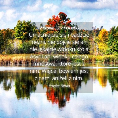 Picture 04 - 2 Kronik 32:7 POLUBG - Umacniajcie się i bądźcie mężni, nie bójcie - Bible Verse Picture