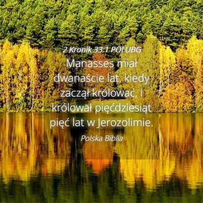 Picture 04 - 2 Kronik 33:1 POLUBG - Manasses miał dwanaście lat, kiedy zaczął - Bible Verse Picture