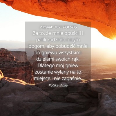 Picture 04 - 2 Kronik 34:25 POLUBG - Za to, że mnie opuścili i palili kadzidło - Bible Verse Picture