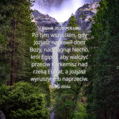 Picture 04 - 2 Kronik 35:20 POLUBG - Po tym wszystkim, gdy Jozjasz naprawił dom - Bible Verse Picture