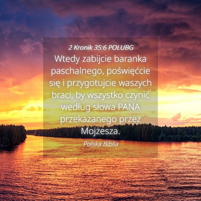 Picture 04 - 2 Kronik 35:6 POLUBG - Wtedy zabijcie baranka paschalnego, poświęćcie - Bible Verse Picture