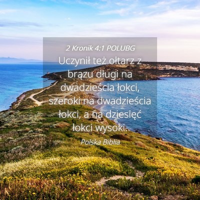 Picture 04 - 2 Kronik 4:1 POLUBG - Uczynił też ołtarz z brązu długi na - Bible Verse Picture