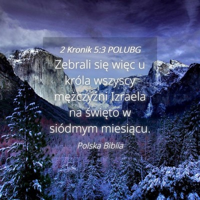Picture 04 - 2 Kronik 5:3 POLUBG - Zebrali się więc u króla wszyscy mężczyźni - Bible Verse Picture