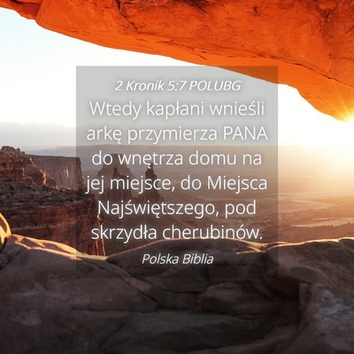 Picture 04 - 2 Kronik 5:7 POLUBG - Wtedy kapłani wnieśli arkę przymierza PANA do - Bible Verse Picture