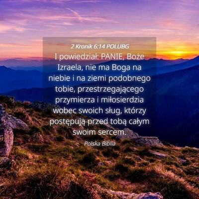 Picture 04 - 2 Kronik 6:14 POLUBG - I powiedział: PANIE, Boże Izraela, nie ma Boga - Bible Verse Picture