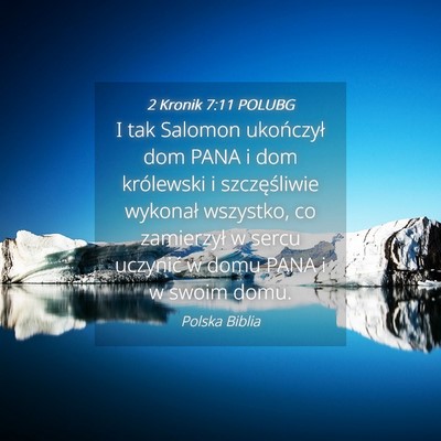 Picture 04 - 2 Kronik 7:11 POLUBG - I tak Salomon ukończył dom PANA i dom - Bible Verse Picture