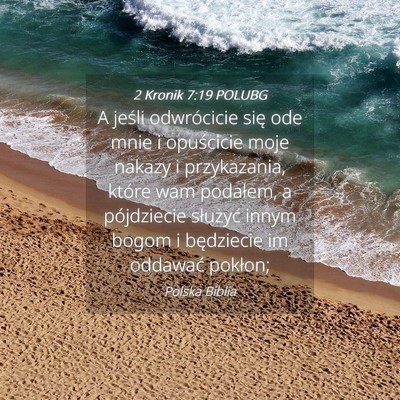 Picture 04 - 2 Kronik 7:19 POLUBG - A jeśli odwrócicie się ode mnie i opuścicie - Bible Verse Picture