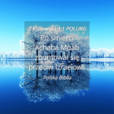 Picture 04 - 2 Królewska 1:1 POLUBG - Po śmierci Achaba Moab zbuntował się przeciw - Bible Verse Picture