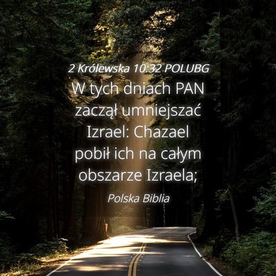 Picture 04 - 2 Królewska 10:32 POLUBG - W tych dniach PAN zaczął umniejszać Izrael: - Bible Verse Picture