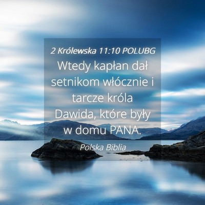 Picture 04 - 2 Królewska 11:10 POLUBG - Wtedy kapłan dał setnikom włócznie i tarcze - Bible Verse Picture
