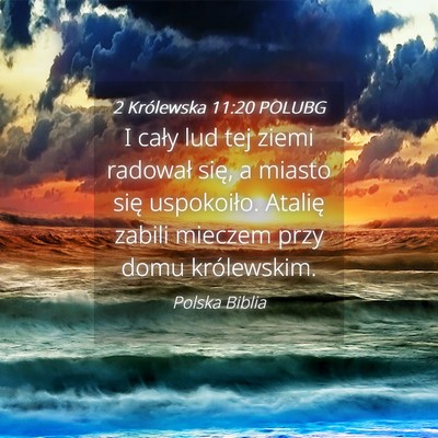 Picture 04 - 2 Królewska 11:20 POLUBG - I cały lud tej ziemi radował się, a miasto - Bible Verse Picture