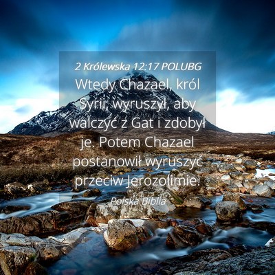 Picture 04 - 2 Królewska 12:17 POLUBG - Wtedy Chazael, król Syrii, wyruszył, aby - Bible Verse Picture