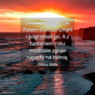 Picture 04 - 2 Królewska 13:20 POLUBG - Potem Elizeusz umarł i pogrzebali go. A z - Bible Verse Picture
