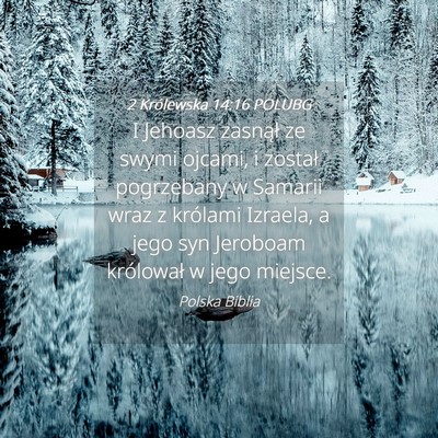 Picture 04 - 2 Królewska 14:16 POLUBG - I Jehoasz zasnął ze swymi ojcami, i został - Bible Verse Picture