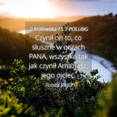Picture 04 - 2 Królewska 15:3 POLUBG - Czynił on to, co słuszne w oczach PANA, - Bible Verse Picture