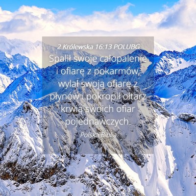 Picture 04 - 2 Królewska 16:13 POLUBG - Spalił swoje całopalenie i ofiarę z pokarmów, - Bible Verse Picture