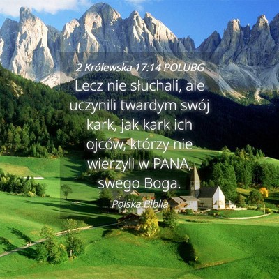 Picture 04 - 2 Królewska 17:14 POLUBG - Lecz nie słuchali, ale uczynili twardym swój - Bible Verse Picture