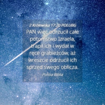Picture 04 - 2 Królewska 17:20 POLUBG - PAN więc odrzucił całe potomstwo Izraela, - Bible Verse Picture