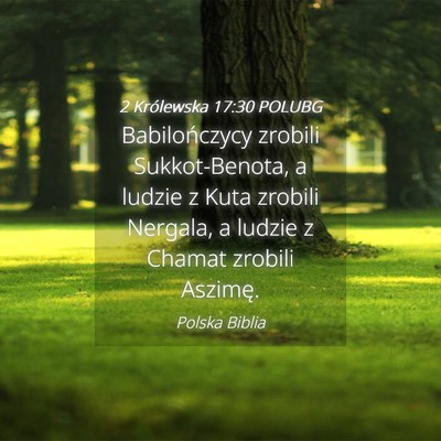 Picture 04 - 2 Królewska 17:30 POLUBG - Babilończycy zrobili Sukkot-Benota, a ludzie z - Bible Verse Picture