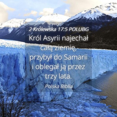 Picture 04 - 2 Królewska 17:5 POLUBG - Król Asyrii najechał całą ziemię, przybył - Bible Verse Picture