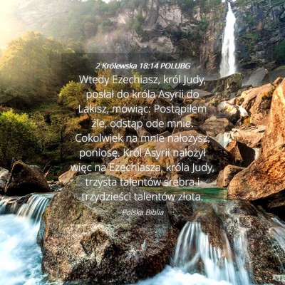 Picture 04 - 2 Królewska 18:14 POLUBG - Wtedy Ezechiasz, król Judy, posłał do króla - Bible Verse Picture