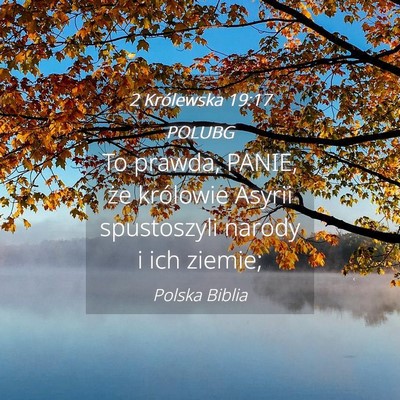 Picture 04 - 2 Królewska 19:17 POLUBG - To prawda, PANIE, że królowie Asyrii - Bible Verse Picture