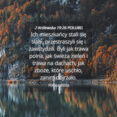 Picture 04 - 2 Królewska 19:26 POLUBG - Ich mieszkańcy stali się słabi, przestraszyli - Bible Verse Picture