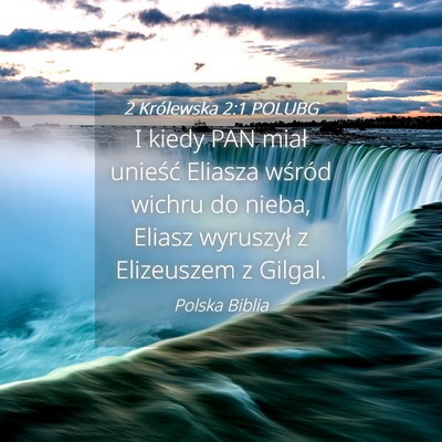 Picture 04 - 2 Królewska 2:1 POLUBG - I kiedy PAN miał unieść Eliasza wśród wichru - Bible Verse Picture