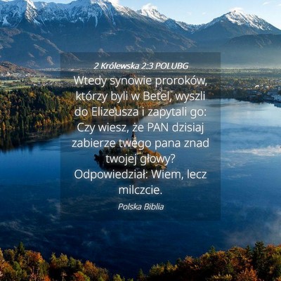 Picture 04 - 2 Królewska 2:3 POLUBG - Wtedy synowie proroków, którzy byli w Betel, - Bible Verse Picture