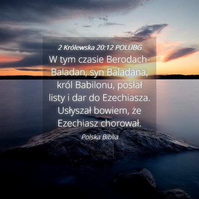 Picture 04 - 2 Królewska 20:12 POLUBG - W tym czasie Berodach-Baladan, syn Baladana, - Bible Verse Picture
