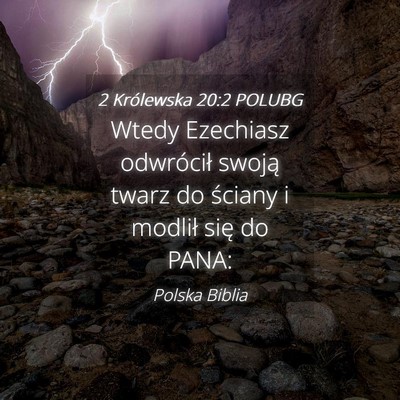 Picture 04 - 2 Królewska 20:2 POLUBG - Wtedy Ezechiasz odwrócił swoją twarz do - Bible Verse Picture