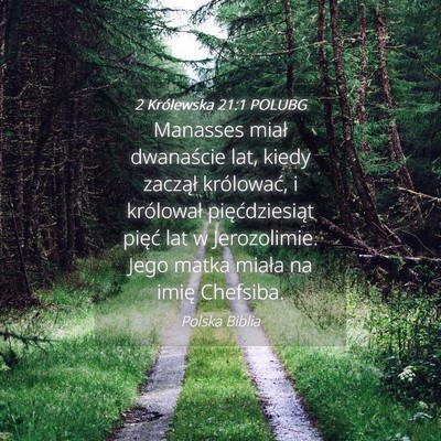 Picture 04 - 2 Królewska 21:1 POLUBG - Manasses miał dwanaście lat, kiedy zaczął - Bible Verse Picture