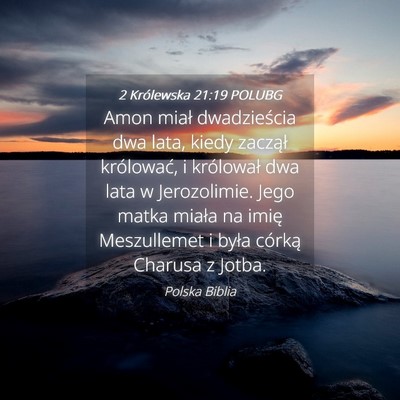 Picture 04 - 2 Królewska 21:19 POLUBG - Amon miał dwadzieścia dwa lata, kiedy zaczął - Bible Verse Picture