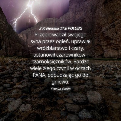 Picture 04 - 2 Królewska 21:6 POLUBG - Przeprowadził swojego syna przez ogień, - Bible Verse Picture