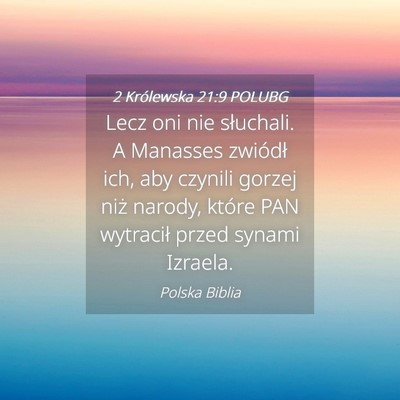 Picture 04 - 2 Królewska 21:9 POLUBG - Lecz oni nie słuchali. A Manasses zwiódł ich, - Bible Verse Picture