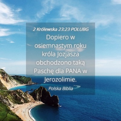 Picture 04 - 2 Królewska 23:23 POLUBG - Dopiero w osiemnastym roku króla Jozjasza - Bible Verse Picture