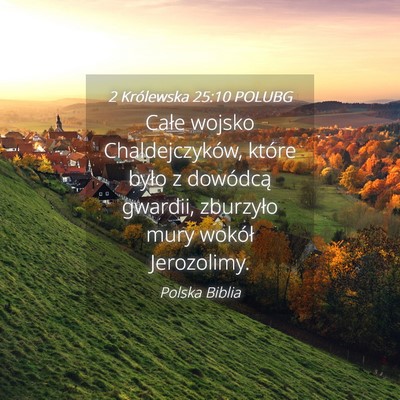Picture 04 - 2 Królewska 25:10 POLUBG - Całe wojsko Chaldejczyków, które było z - Bible Verse Picture