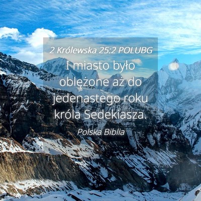 Picture 04 - 2 Królewska 25:2 POLUBG - I miasto było oblężone aż do jedenastego roku - Bible Verse Picture