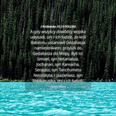 Picture 04 - 2 Królewska 25:23 POLUBG - A gdy wszyscy dowódcy wojska usłyszeli, oni i - Bible Verse Picture