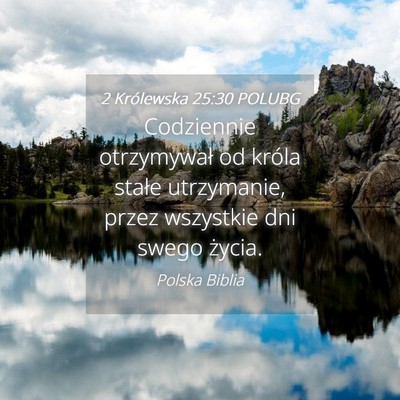 Picture 04 - 2 Królewska 25:30 POLUBG - Codziennie otrzymywał od króla stałe - Bible Verse Picture