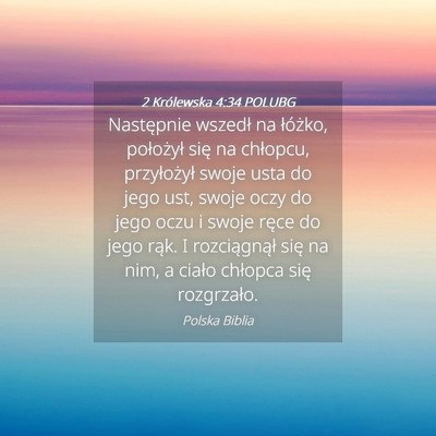 Picture 04 - 2 Królewska 4:34 POLUBG - Następnie wszedł na łóżko, położył się - Bible Verse Picture