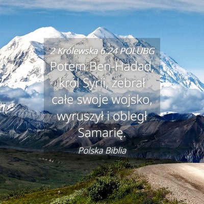 Picture 04 - 2 Królewska 6:24 POLUBG - Potem Ben-Hadad, król Syrii, zebrał całe swoje - Bible Verse Picture