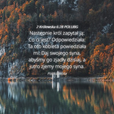Picture 04 - 2 Królewska 6:28 POLUBG - Następnie król zapytał ją: Co ci jest? - Bible Verse Picture