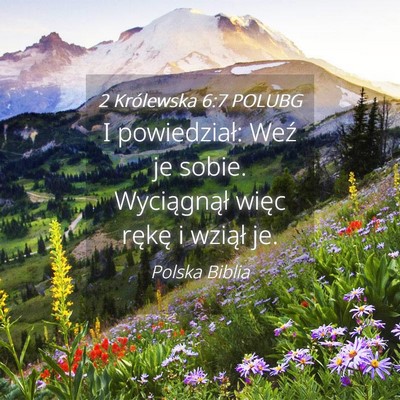 Picture 04 - 2 Królewska 6:7 POLUBG - I powiedział: Weź je sobie. Wyciągnął więc - Bible Verse Picture